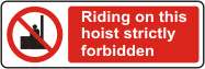 Riding on this hoist strictly forbidden