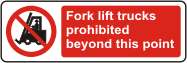 No Fork lift trucks prohibited beyond this point