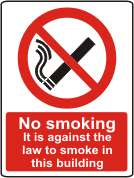 No smoking it is against the law to smoke in this building