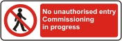 No unauthorised entry Commissioning in progress