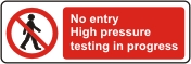 No entry high pressure testing in progress
