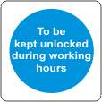 To be kept unlocked during working hours