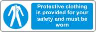 Protective clothing is provided for your safety and must be worn
