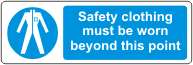 Safety clothing must be worn beyond this point