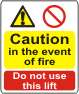 Caution in the event of fire  Do not use this lift