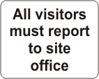 All visitors must report to site office