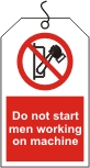 Do not start men working on machine